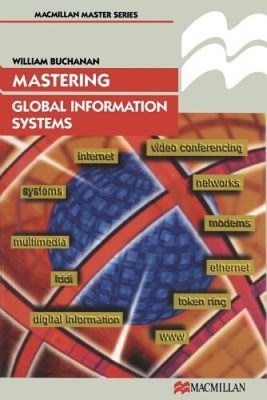 Mastering Global Information Systems (Palgrave Master Series (Computing))