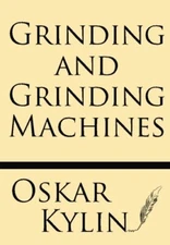 Grinding and Grinding Machines by Kylin  New 9781628451382 Fast Free Shipping-,