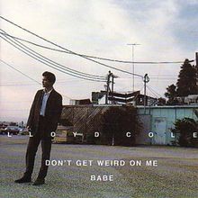 Dont Get Weird on Me Babe  von Cole,Lloyd | CD | Zustand sehr gut