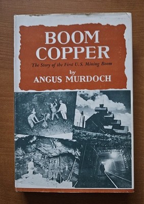 Boom Cooper: The Story Of The First U. S. Mining Boom by Angus Murdoch (1964...