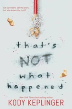 That's Not What Happened - Paperback By Keplinger, Kody - VERY GOOD
