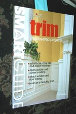 Smart Guide®: Trim, All New 2nd Edition: Step by Step (Home Improvement)