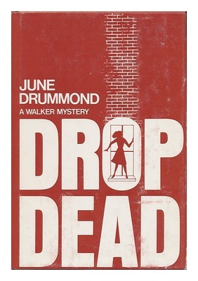 DRUMMOND, JUNE Drop Dead / von June Drummond 1974 Erstausgabe Hardcover