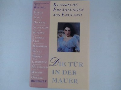 Die Tür in der Mauer: Klassische Erzählungen aus England Klassische Erzählungen 
