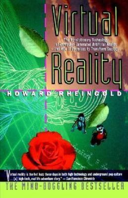 Virtual Reality: The Revolutionary Technology of Computer-Generated Artificial 
