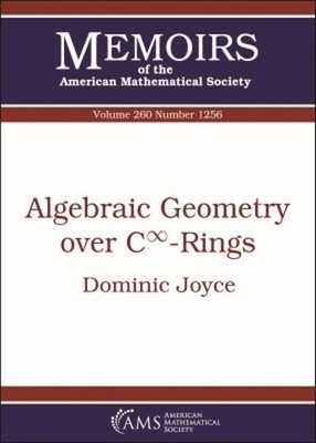 Algebraic Geometry Over $C^infty $-Rings by Dominic Joyce - 9781470436452