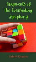 Gabriel Kingsley | Fragments Of The Everlasting Symphony | Buch | Englisch