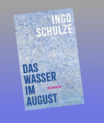 Das Wasser im August Ingo Schulze Neu ab 26.08.2026