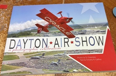 The Dayton Air Show : A Photographic Celebration by Timothy R. Gaffney USED