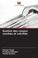 Gestion Des Canaux Courbes Et CalcifiéS Manjot Singh