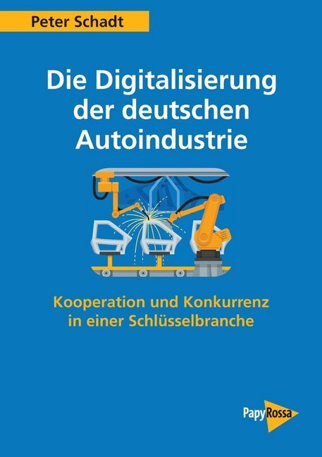 Die Digitalisierung Der Deutschen Autoindustrie | Peter Schadt | 2020
