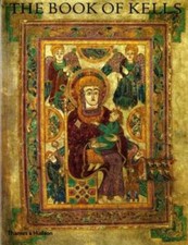 The Book of Kells: An Illustrated Introduction to the Manuscript in Trini - GOOD