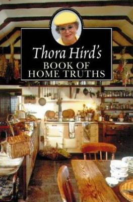 Thora Hird's Book of Home Truths by Thora Hird