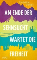 Am Ende Der Sehnsucht Wartet Die Freiheit | Buch | 9783957361110