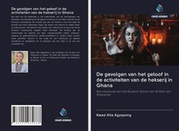 Kwasi Atta Agyapong | De Gevolgen Van Het Geloof In De Activiteiten Van De...