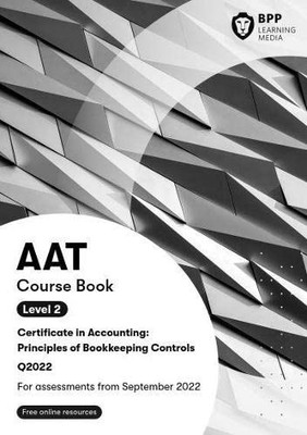 AAT Principles of Bookkeeping Controls: Course Book,BPP Learning