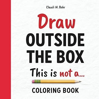 Draw Outside the Box: This is not a... | coloring book for adults with drawing