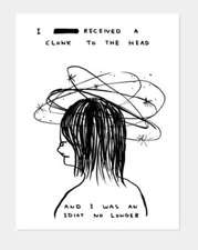David Shrigley - I received a clonk to the head (free Martin Whatson sticker)