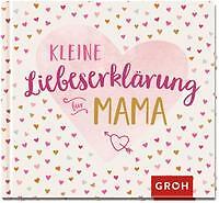 Thumbnail - Kleine Liebeserklärung - Für Mama | Buch | 9783848524853