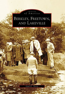Images of America: Berkley, Freetown, and Lakeville by Gail E. Terry, NEW