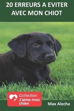 20 erreurs viter avec votre chiot by Max Alecha Paperback Book