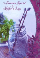 Pussy Willows in Mason Jar Designer Greetings Someone Special Mothers Day Card
