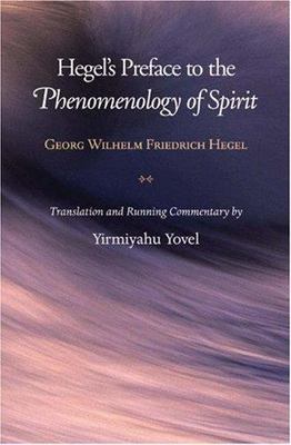 Hegel's Preface to the Phenomenology of Spirit by Hegel, Georg Wilhelm Friedrich