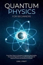 Quantum physics and mechanics for beginners: From Wave Theory to Quantum Computi