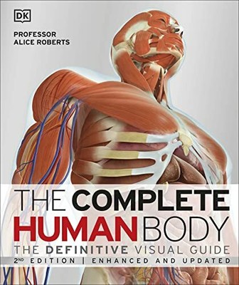 The Complete Human Body: The Definitive Visual G by Roberts, Dr Alice 024124045X