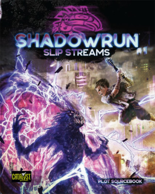 Catalyst Game Labs Shadowrun RPG: Slip Streams