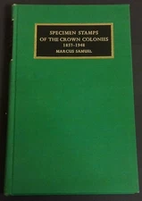 Specimen Stamps of The Crown Colonies 1857-1948 Marcus Samuel HB Book Near Mint