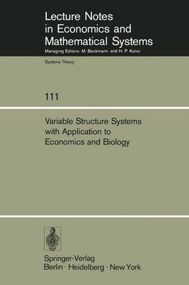 Variable Structure Systems with Application to Economics and Biology. Proceeding