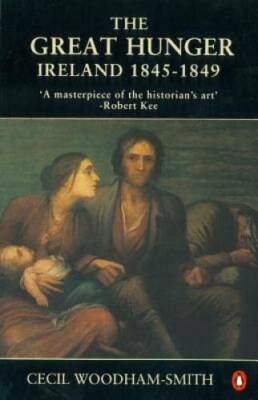 The Great Hunger: Ireland: 1845-1849 - Paperback By Cecil Woodham-Smith - GOOD