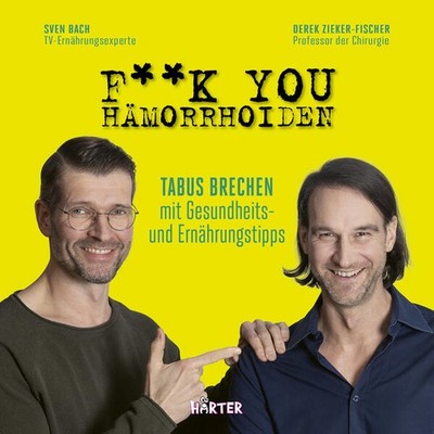 F**k you Hämorrhoiden | Sven Bach, Derek Zieker-Fischer | deutsch