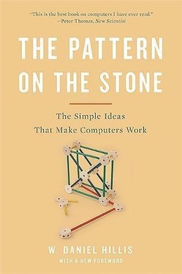 The Pattern On The Stone: The Simple Ideas That Make... - Hillis, W. Daniel