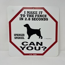 Springer Spaniel I Can Make It To The Fence In 2.8 Seconds Chuck Brown Sign 1996