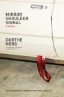 Mirror, Shoulder, Signal: A Novel by Nors, Dorthe