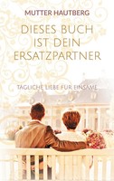 Mutter Hautberg | Dieses Buch Ist Dein Ersatzpartner | Taschenbuch | Deutsch