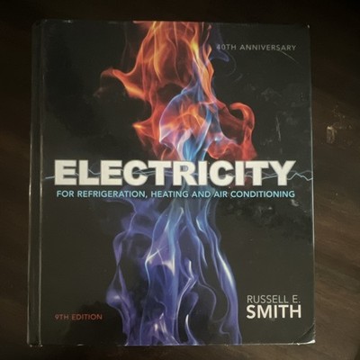 Electricity for Refrigeration, Heating & Air Conditioning 9th Ed Smith 2015