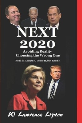 Next 2020: Avoiding Reality Choosing the Wrong One by W. Lawrence Lipton (Englis