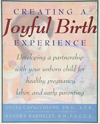 Creating a Joyful Birth Experience: Developing a Partnership with Your Un - GOOD