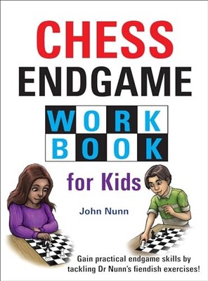 Chess Endgame Workbook for Kids, Nunn, John