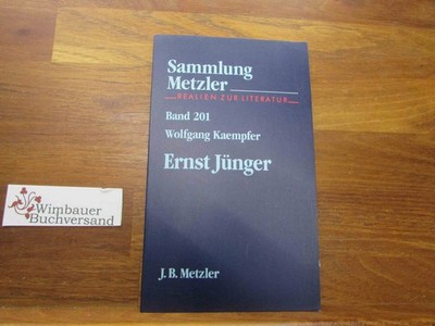 Ernst Jünger. Sammlung Metzler ; M 201 : Abt. D: Literaturgeschichte Kaempfer, W