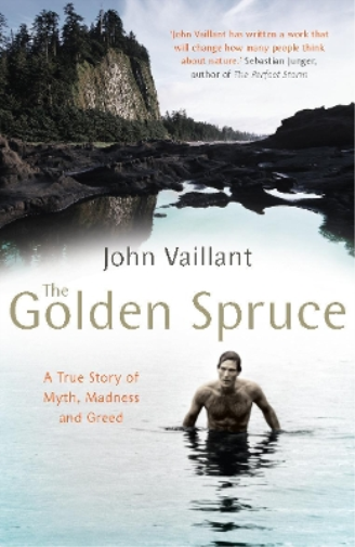 John Vaillant The Golden Spruce (Tascabile)
