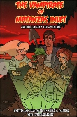 The Vampirate of Matanzas Inlet: Another Flager's Few Adventure (Paperback or So