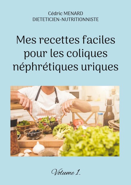 Mes Recettes Faciles Pour Les Coliques NéPhréTiques Uriques. Volume 1. Menard-image