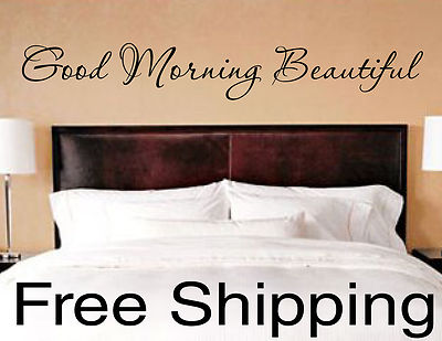 GOOD MORNING BEAUTIFUL - vinyl wall decal sticker romantic quote love FREE SHIP!