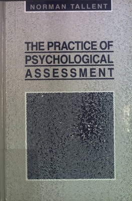 The Practice of Psychological Assessment. Tallent, Norman: