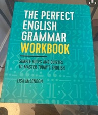 Perfect English Grammar Workbook : Simple Rules and Quizzes to Master Today's...
