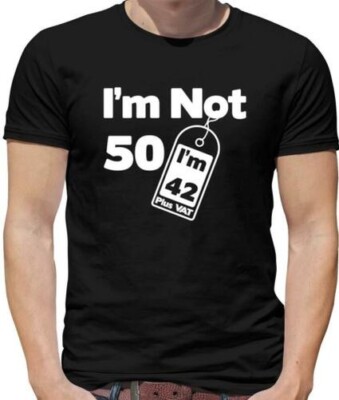 I N Nicht 50 I'M 42 Plus Vat Herren - 50th Geburtstag - Alter - Jahre Alt -